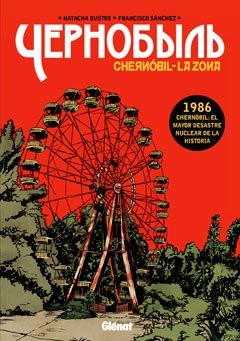 Natacha Bustos, Francisco Sánchez: Chernóbil. La Zona 1 (Paperback, Editores de Tebeos)