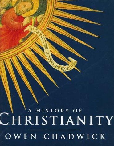 Owen Chadwick: A history of Christianity (1996, St. Martin's Press)