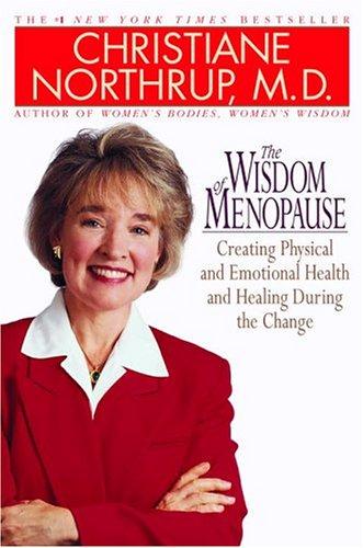 Christiane Northrup: The Wisdom of Menopause (Paperback, 2003, Bantam)