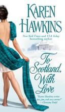 Karen Hawkins: To Scotland, With Love (Paperback, 2007, Pocket)