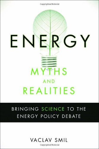 Vaclav Smil: Energy myths and realities (Hardcover, 2010, AEI Press)