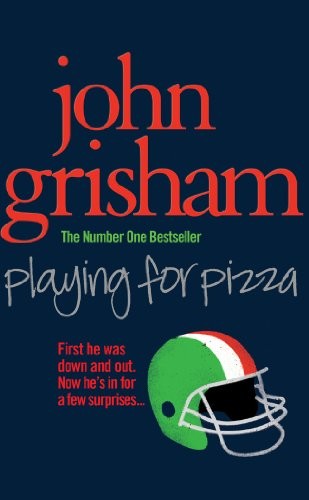 John Grisham: Playing for Pizza (Paperback, 2011, Arrow)