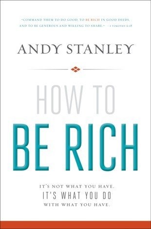 Andy Stanley: HOW TO BE RICH (Hardcover, 2013, ZONDERVAN CORP. (ZONDERKIDZ))
