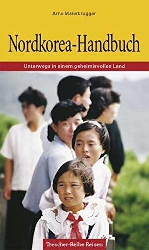 Arno Maierbrugger: Nordkorea-Handbuch. (2003, Trescher Verlag GmbH)
