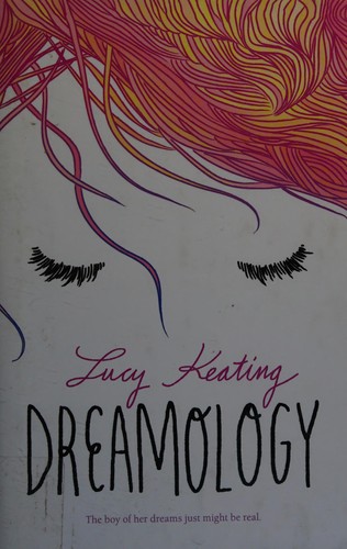 Lucy Keating: Dreamology (2016, HarperCollins Publishers)