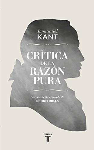 Immanuel Kant: Crítica de la razón pura (Paperback, TAURUS)