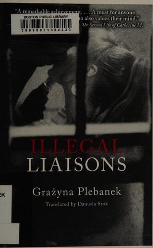 Grażyna Plebanek: Illegal liaisons (2013, New Europe Books)