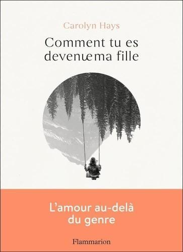 Carolyn Hays: Comment tu es devenue ma fille (EBook, French language, 2022, Groupe Flammarion)