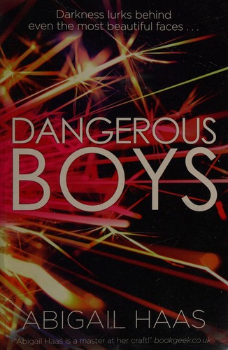 Abigail Haas: Dangerous boys (2014, Simon & Schuster Children's)