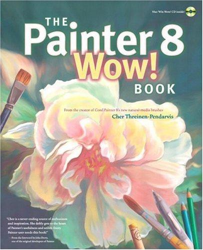 Cher Threinen-Pendarvis: The Painter 8 Wow! book (2004, Peachpit Press)