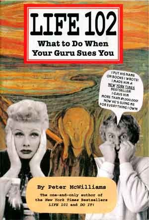 Peter McWilliams: Life 102 (Hardcover, 1994, Prelude Press)