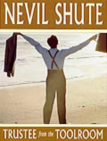 Nevil Shute: Trustee from the Toolroom (1997, Soundings)