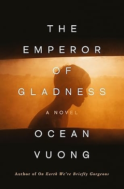 Ocean Vuong: The Emperor of Gladness (EBook, Penguin Press)