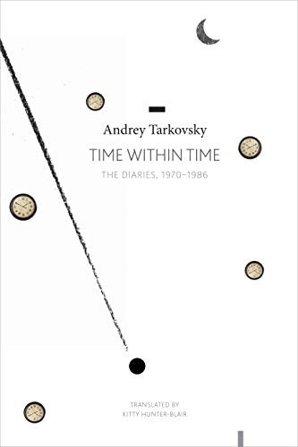 Andrei Tarkovsky: Time within Time (Paperback, 2019, Seagull Books)