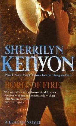 Sherrilyn Kenyon: Born of Fire (A League Novel) (Paperback, 2009, St. Martin's Paperbacks)