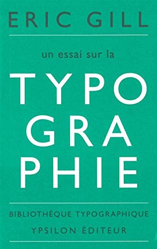 Eric Gill, Boris Donné, Patricia Menay: Un essai sur la typographie (Paperback, YPSILON)