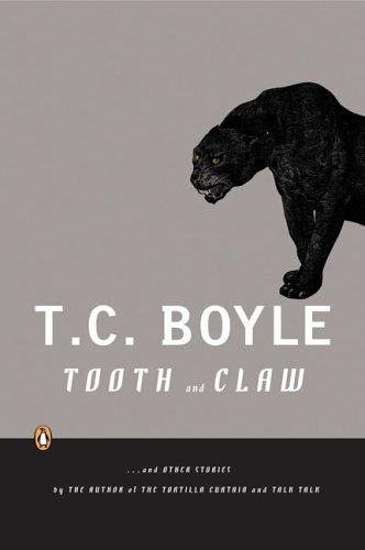 T.C. Boyle: Tooth and Claw (Penguin (Non-Classics))