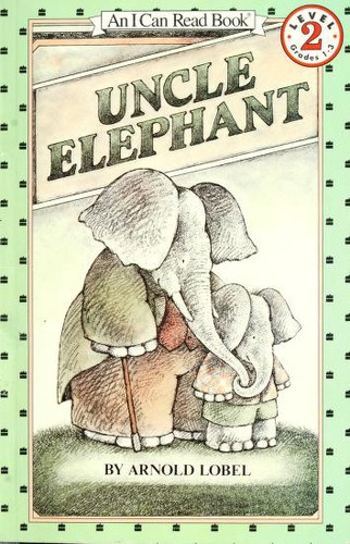 Arnold Lobel: Uncle Elephant (I Can Read Book 2) (Paperback, HarperTrophy)