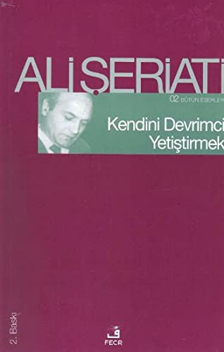 Ali Seriati: Kendini Devrimci Yetiştirmek (Paperback, 2012, Fecr Yayinlari)