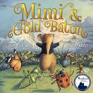 Cheryl Olsten: Mimi and the Gold Baton (2023, Fleecydale Press)