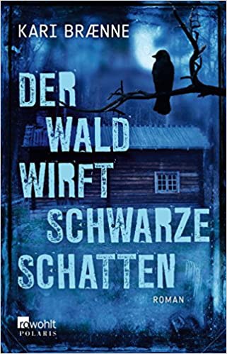 Kari Brænne: Der Wald wirft schwarze Schatten (Paperback, Deutsch language, 2012, Rowohlt)