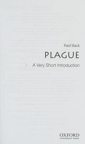 Paul Slack: Plague: A Very Short Introduction (2012, Oxford University Press)