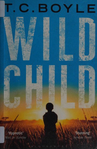 T.C. Boyle: Wild child (2011, Bloomsbury)