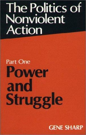Gene Sharp: The Politics of Nonviolent Action: Power and struggle (1973)