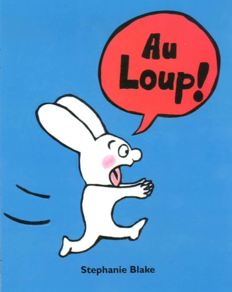 Stéphanie Blake: Au loup ! (French language, 2006, L'École des loisirs)