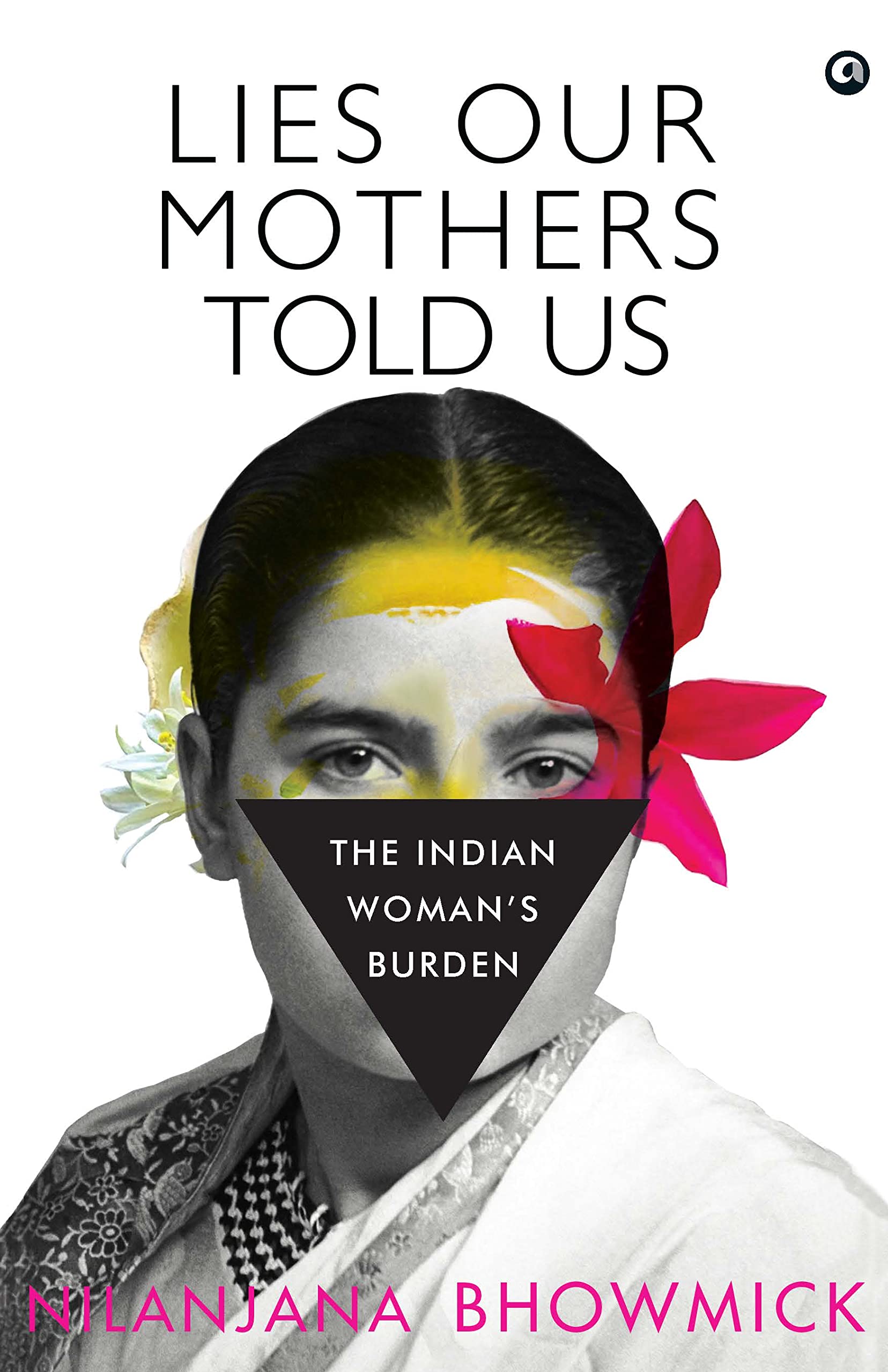 Nilanjana Bhowmick: Lies Our Mothers Told Us (2022, Aleph)