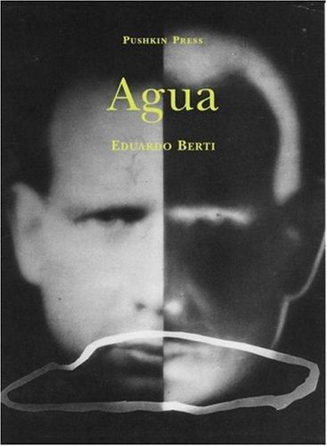 Eduardo Berti: Agua (2003, Pushkin Press)