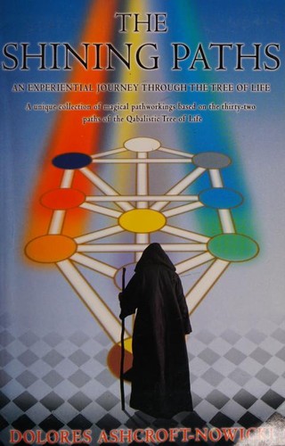Dolores Ashcroft- Nowicki, Dolores Ashcroft-Nowicki: Shining Paths, An Experience in Vision of the 32 Paths of the Tree of Life. (Paperback, 1997, Thoth Pubns.)