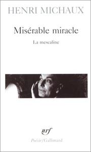 Henri Michaux: Miserable miracle (French language, 1990, Gallimard)