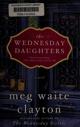 Meg Waite Clayton: The Wednesday daughters (2013)