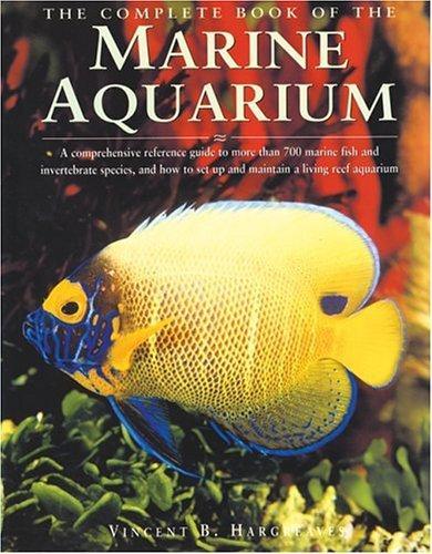 Vincent B. Hargreaves: The Complete Book of the Marine Aquarium (2002)