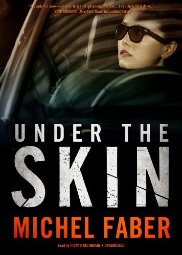 Michel Faber, Fiona Hardingham: Under the Skin (AudiobookFormat, Blackstone Audio, Inc., Blackstone Audiobooks)