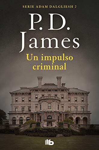 P. D. James, Roser Berdagué Costa: Un impulso criminal (Paperback, B de Bolsillo (Ediciones B))