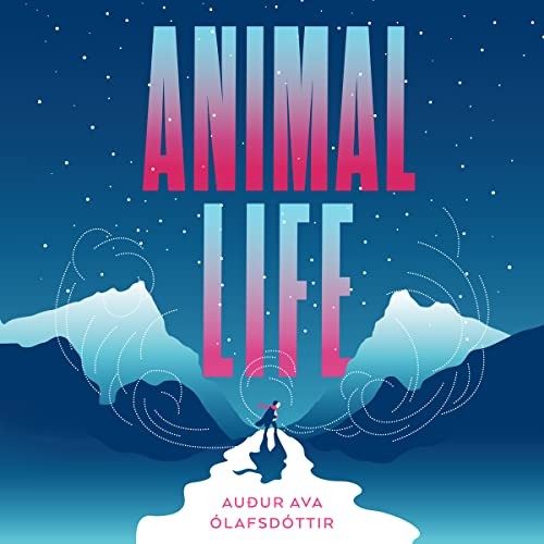 Ann Richardson, Auður Ava Ólafsdóttir: Animal Life (AudiobookFormat, 2022, Dreamscape Media)