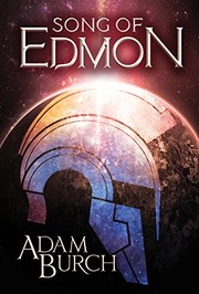 Adam Burch: Song of Edmon (The Fracture Worlds Book 1) (47North)