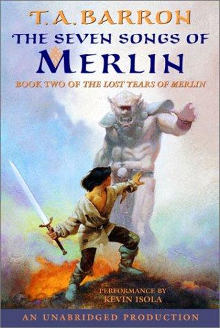 T. A. Barron: The Seven Songs of Merlin (2002, Listening Library)