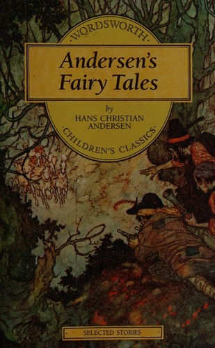 Hans Christian Andersen: Andersen's fairy tales. (1993, Wordsworth Children's Classics, Wordsworth Editions Ltd)