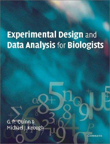 Gerry P. Quinn, Michael J. Keough: Experimental Design and Data Analysis for Biologists (Paperback, 2002, Cambridge University Press)