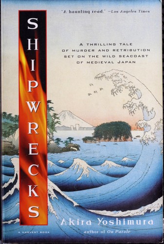 Yoshimura, Akira, Akira Yoshimura: Shipwrecks (Harvest Book) (2000, Harcourt)