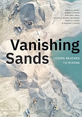 Keith C. Pilkey, Orrin H. Pilkey, Norma J. Longo, William J. Neal, Nelson G. Rangel-Buitrago: Vanishing Sands (2022, Duke University Press, Duke University Press Books)