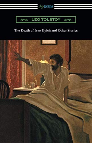Leo Tolstoy: The Death of Ivan Ilyich and Other Stories (Paperback, Digireads.com)