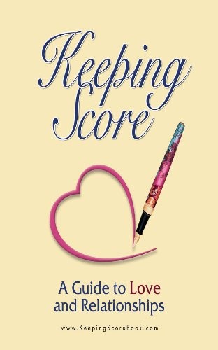 Marc Brackett: Keeping Score ~ A Guide to Love and Relationships (Paperback, 2011, Treinta y Tres Publishing)