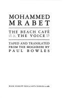 Mohammed Mrabet: The beach café & The voice (1980, Black Sparrow)