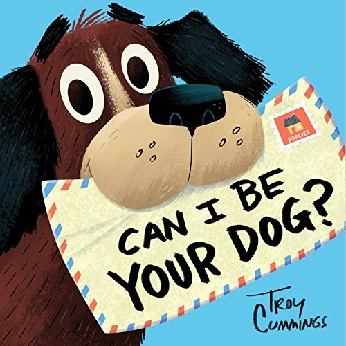 Troy Cummings: Can I Be Your Dog? (Hardcover, Random House Books for Young Readers)