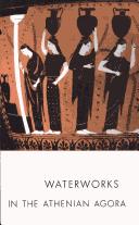 Mabel Lang: Waterworks in the Athenian Agora (Excavations of the Athenian Agora) (Paperback, 1968, American School of Classical Studies at Athen)