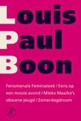 Louis Paul Boon: Fenomenale feminateek; Eens op een mooie avond; Mieke Maaike's obscene jeugd; Zomerdagdroom (2008, De Arbeiderspers)